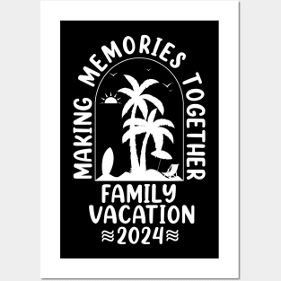 Family Vacation 2024 Making Memories Together Posters and Art